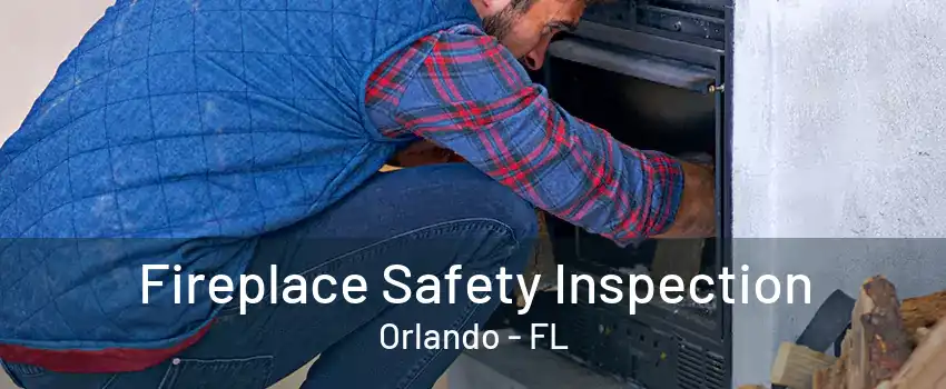 Fireplace Safety Inspection Orlando - FL