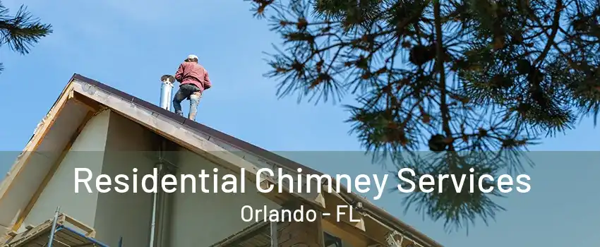 Residential Chimney Services Orlando - FL